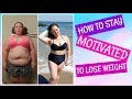 How To Stay Motivated On A Weight Loss Journey | Don't Avoid This Video