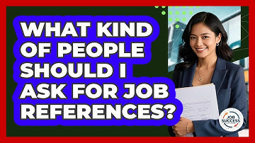 What Kind Of People Should I Ask For Job References? - Job Success Network