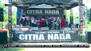 RUNTAH // CITRA NADA LIVE DESA PENANGGAPAN // BANJARHARJO - BREBES