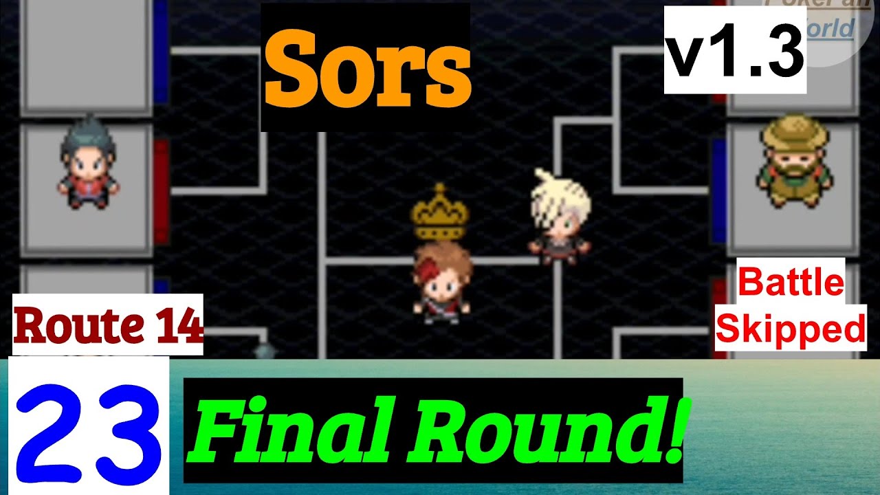 Pokemon Sors Part 23 Final Round GBA Rom Hack YouTube