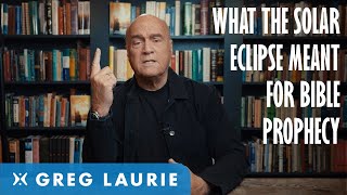 What The Solar Eclipse Meant For Bible Prophecy