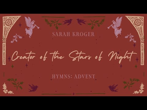 Creator of the Stars of Night | Lyric Video | Sarah Kroger