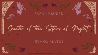 Creator of the Stars of Night | Lyric Video | Sarah Kroger