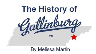 History of Gatlinburg TN