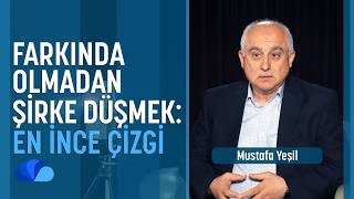 Farkında Olmadan Şi̇rke Düşmek: En İnce Çi̇zgi I Renkler Kuşağı I Mustafa Yeşil