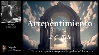 Arrepentimiento por J. C. Ryle