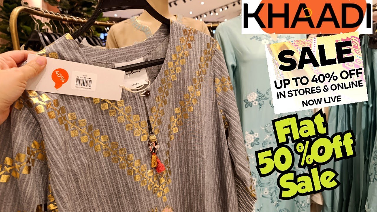 Khaadi Biggest Summer Sale🌹Khaadi Flat 50% 40% Off Sale🌹Khaadi Sale 2025