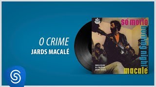 Video thumbnail of "Jards Macalé - O Crime (Álbum: Só Morto - Burning Night)"
