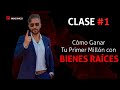 Clase maestra 1 como ganar tu primer millon con bienes raices