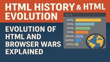 HTML History & HTML Evolution – Evolution of HTML and Browser Wars Explained