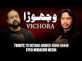 Tribute to ustad aghar khan  vichora  syed mudassir me.i  new noha 2024  asghar khan best nohay