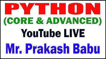 PYTHON TUTORIALS BY Mr.PRAKASH BABU