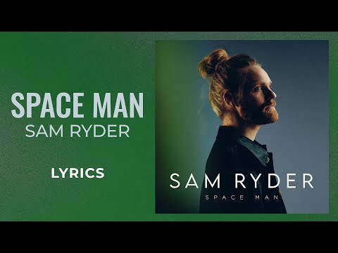 Sam Ryder - Space Man (LYRICS)