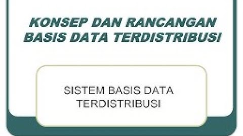 Pengertian Sistem Basis Data Terdistribusi dan Contohnya | Sistem Basis Data