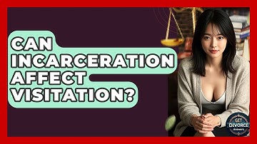 Can Incarceration Affect Visitation? - Get Divorce Answers