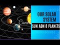 Solar System || Sun and Planets || The Planets in our Solar System
