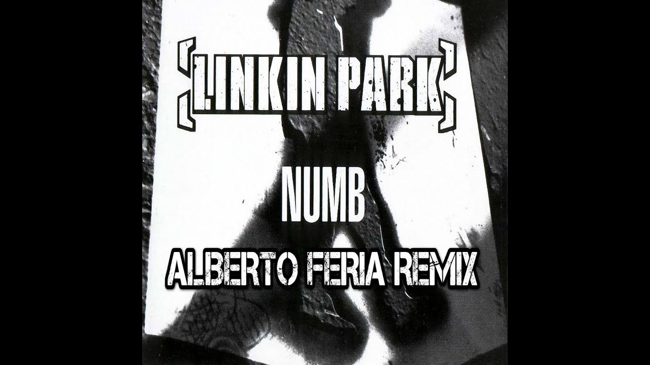 Linkin Park - Numb (Alberto Feria Remix)