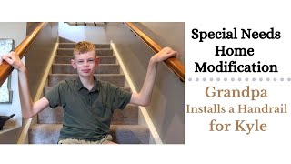 Handrail  Special Needs Home Modification  SYNGAP1  Installation of a Handrail for Safety