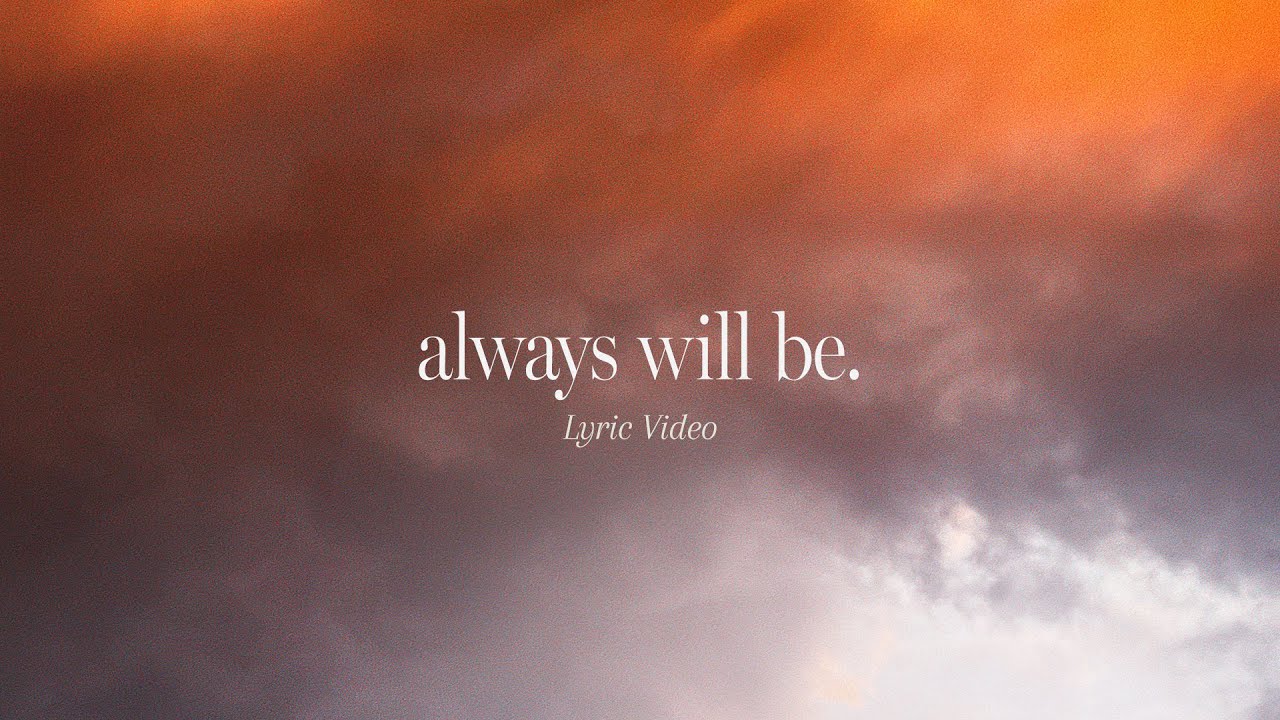 Always Will Be (Official Lyric Video) | feat. Anna Byrd | Gateway Worship