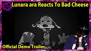 Lunara Ara Reacts To Bad Cheese Official Demo Trailer