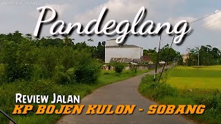 REVIEW JALAN KP BOJEN KE SOBANG PANDEGLANG PROVINSI BANTEN
