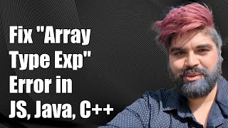 How to Fix "Array Type Expected" Compile Error in JavaScript, Java, and C++