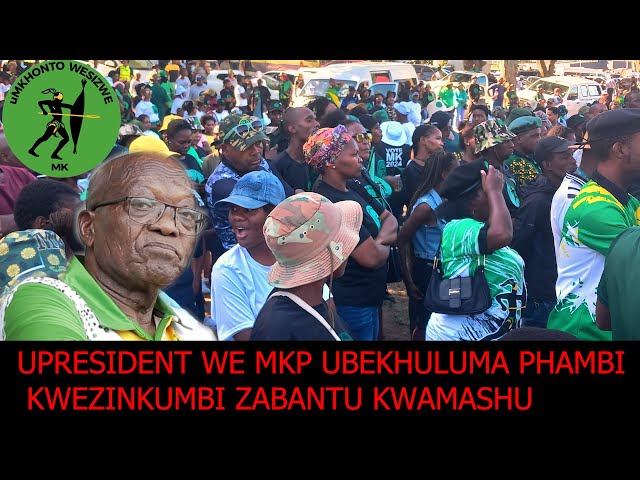 U PRESIDENT WE MK PARTY J ZUMA UBEKWA MASHU IZOLO KUGCWELE LIKHULE KAKHULU LELIQEMBU NGESIKHASHANA class=