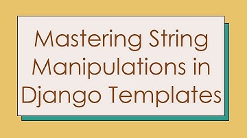 Mastering String Manipulations in Django Templates
