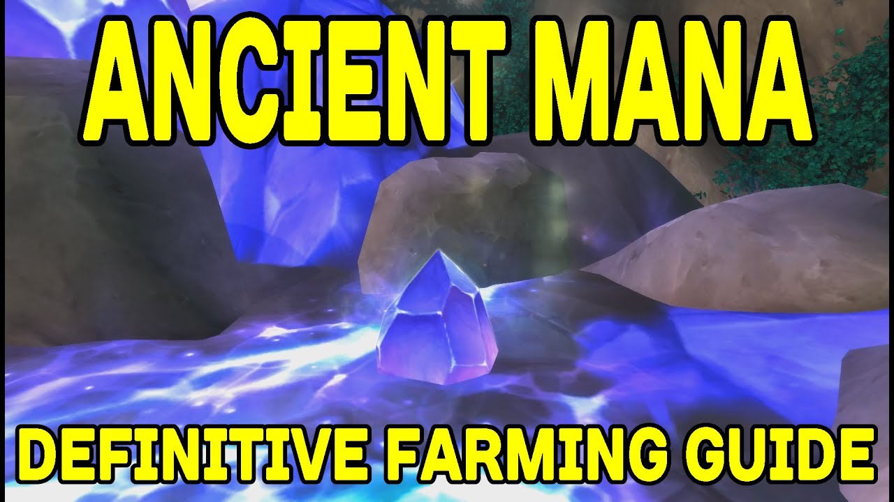 Ancient Mana Farming A Definitive Guide Wow Legion Youtube
