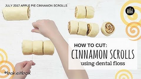 Cinnamon Scrolls: How to cut using dental floss