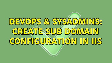 DevOps & SysAdmins: Create sub domain configuration in IIS