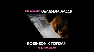 The Weeknd  Niagara Falls djrobinson X Topdan Afro House Remix