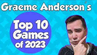 Top 10 Games of 2023 - with Bryan and Karla Drake 