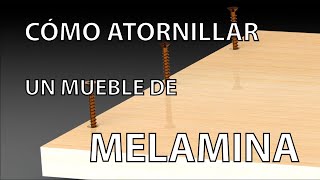 Como atornillar un mueble de melamina correctamente + Ejemplo