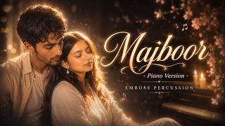 Majboor - Piano Version | Late Night Relaxing Music (Emrose Flip)