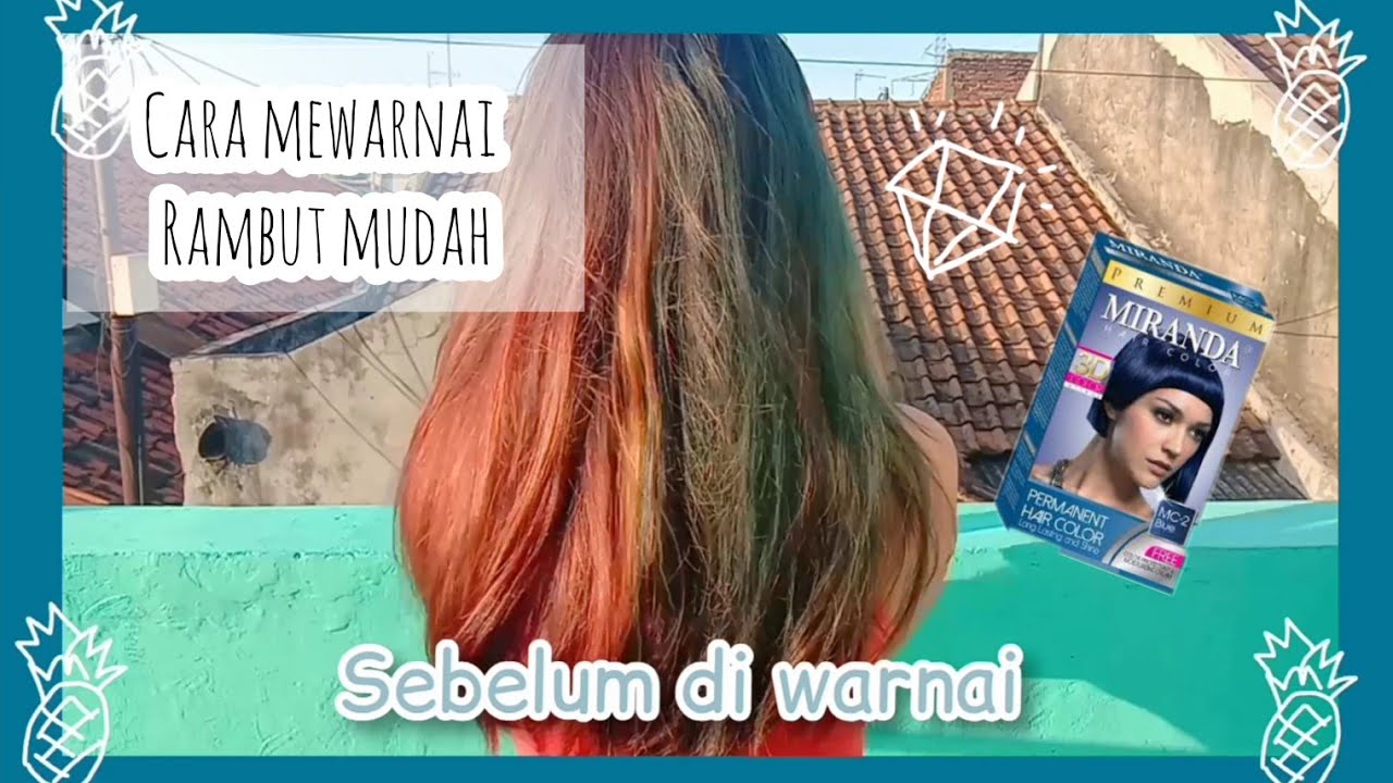 tutorial warnain rambut  pakai Miranda cat  rambut  murah  