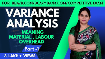 Variance Analysis | Introduction | Material | Labour | Overhead Variance | BBA | B.Com | MBA