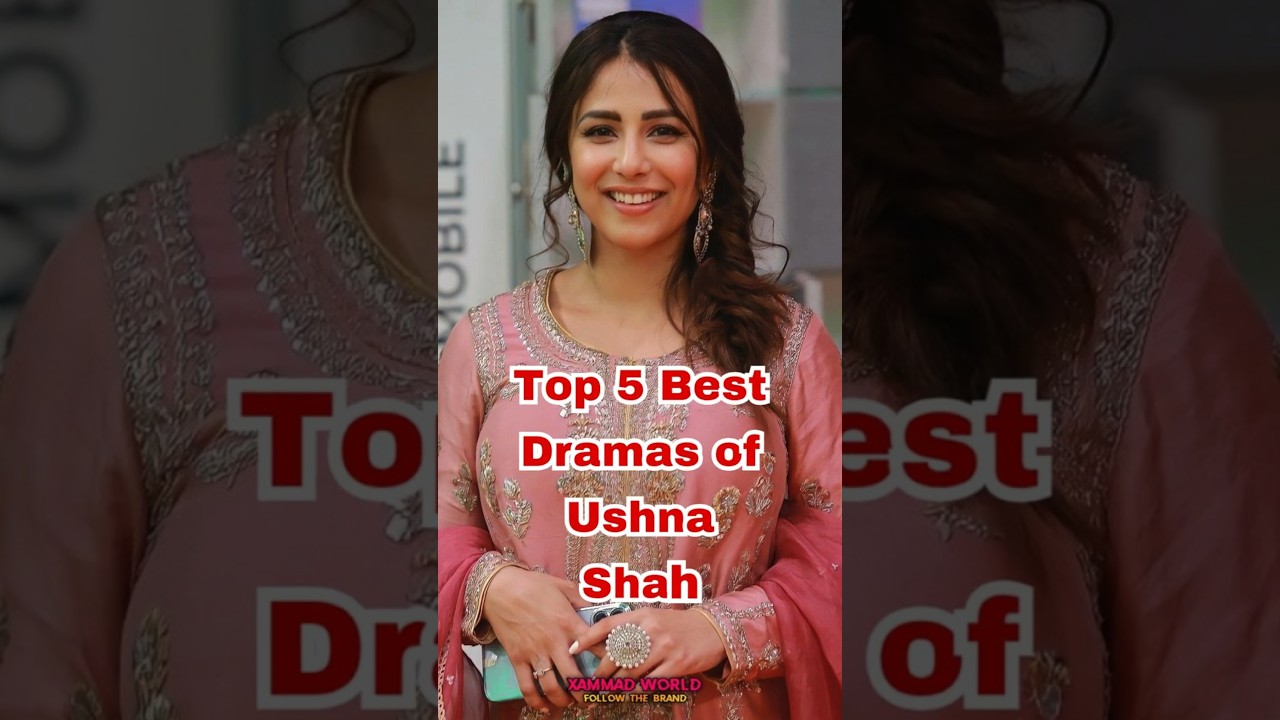 🌟 Top 5 Best Dramas of Ushna Shah You Must Watch in 2025 🎭 | Pakistani Actress Hits