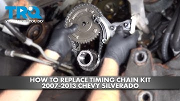 How to Replace Timing Chain Set 2007-2013 Chevy Silverado