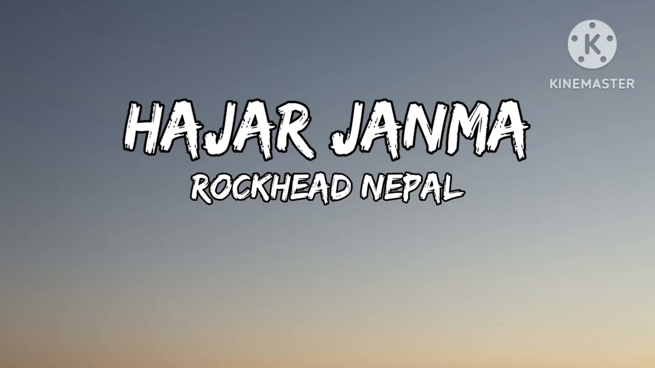 Hajar janma   rockhead nepal lyric