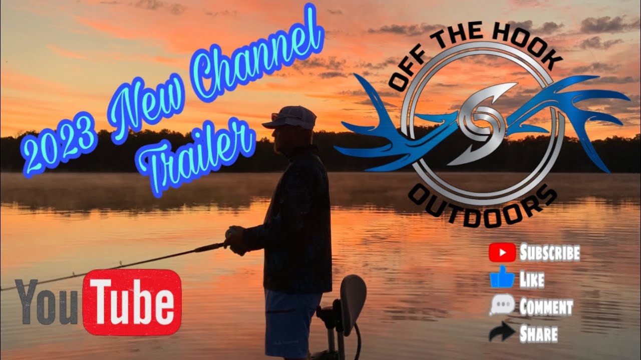 Off The Hook Outdoors “New 2023 Channel Trailer!”
