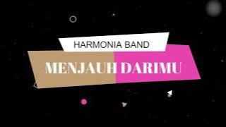 Menjauh Darimu Lirik - HarmoniA Band Bali