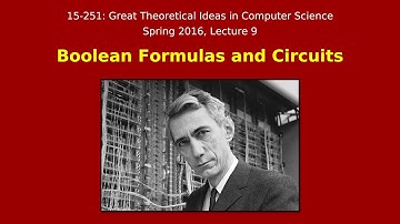 Great Ideas in Theoretical Computer Science: Boolean Formulas and Circuits (Spring 2016)