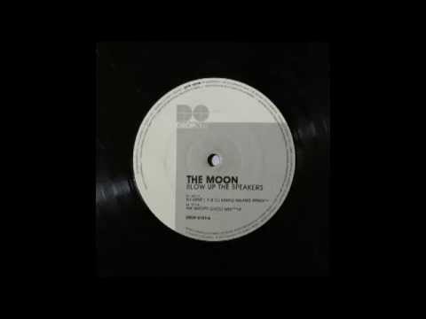 The Moon — THE MOON - BLOW UP THE SPEAKERS (The Mighty Ghost Mix)