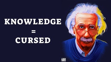 The More You Know, The Worse it Gets | The CURSE of Knowledge