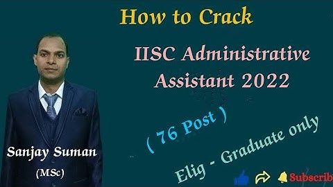 How to Crack IISC Administrative Assistant 2022