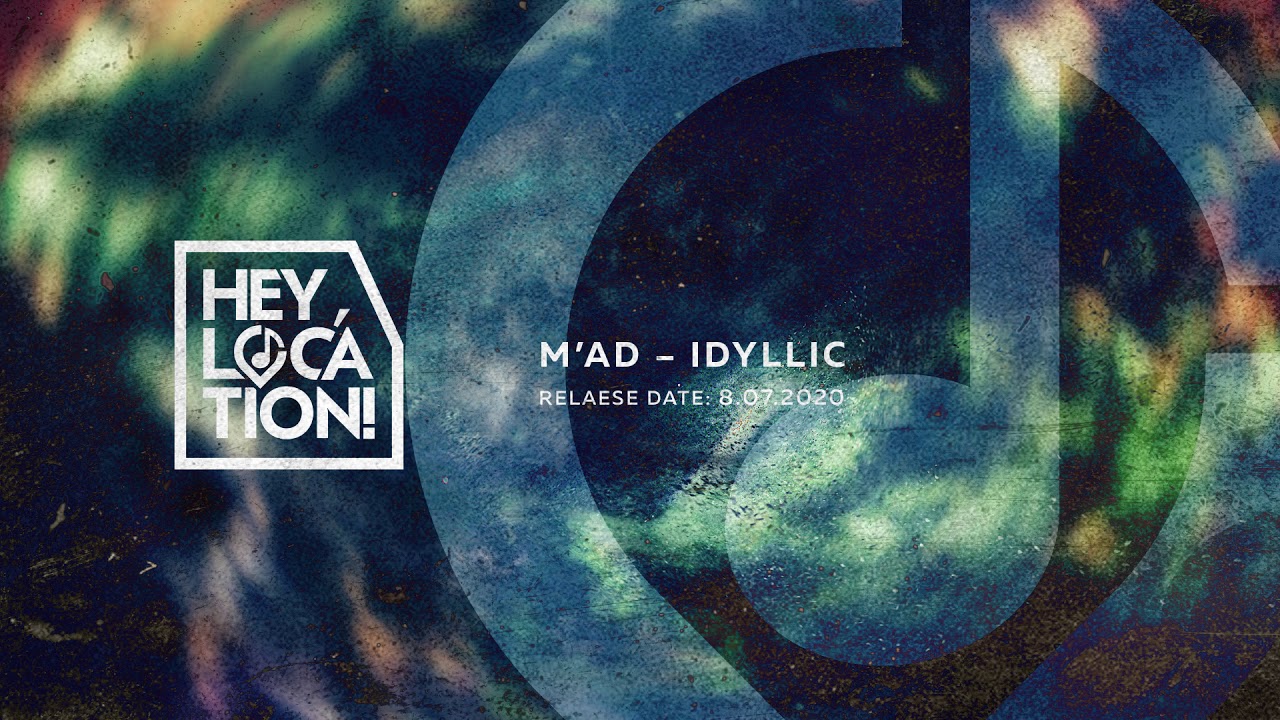 HL015 - M'ad - Idyllic [Hey, location!]