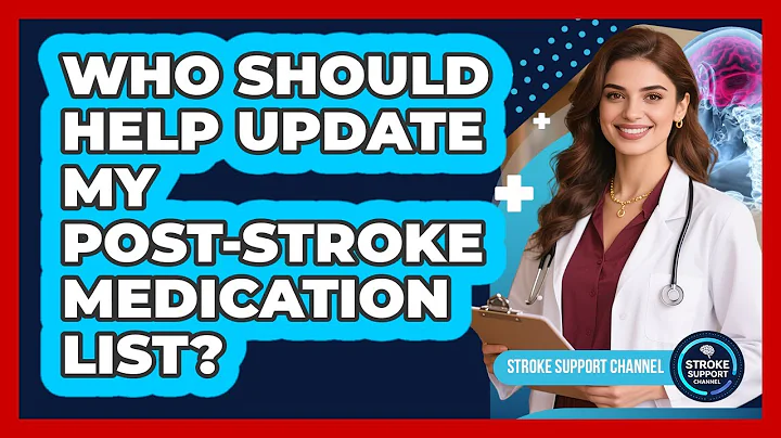 Who Should Help Update My Post-Stroke Medication List?