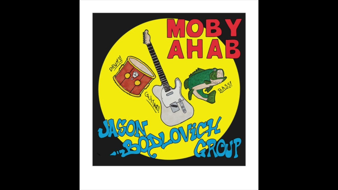 Moby Ahab - Jason Bodlovich Group