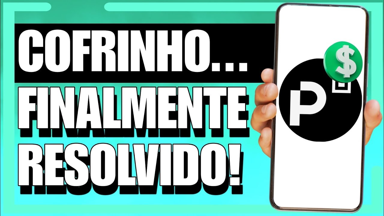 RESOLVIDO - NÃO CONSIGO RETIRAR ou RESGATAR DINHEIRO DO COFRINHO PICPAY ...